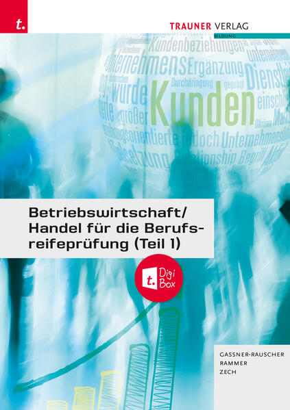 Betriebswirtschaft/Handel für die Berufsreifeprüfung (Teil 1) + TRAUNER-DigiBox E-Book Solo