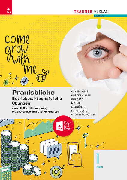 Praxisblicke 1 HAS - Betriebswirtschaftliche Übungen einschl. Übungsfirma, Projektmanagement und Projektarbeit E-Book Solo