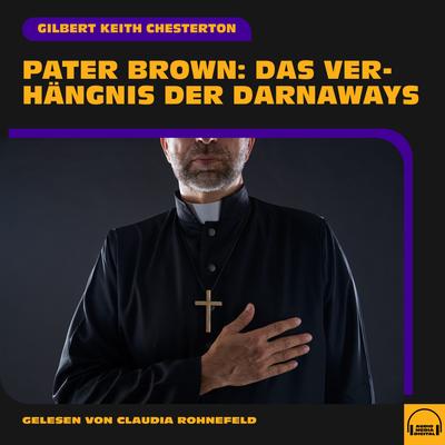 Pater Brown: Das Verhängnis der Darnaways