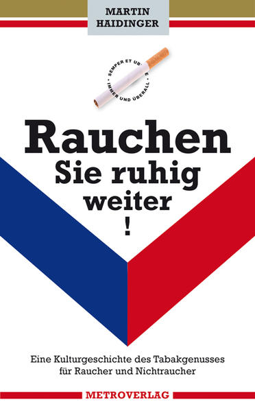 Rauchen Sie ruhig weiter!