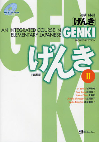 Genki: An Integrated Course in Elementary Japanese II [Second Edition](English and Japanese Edition)