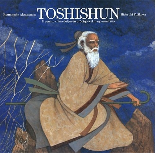 Toshishun: El Cuento Chino Del Joven Prodigo Y El Mago Ermitano