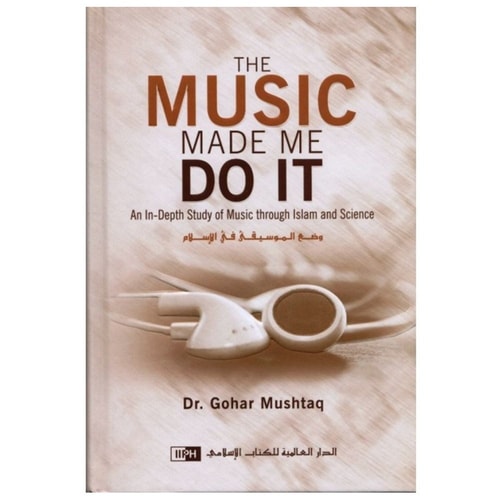 The Music Made Me Do it By Dr. Gohar Mushtaq