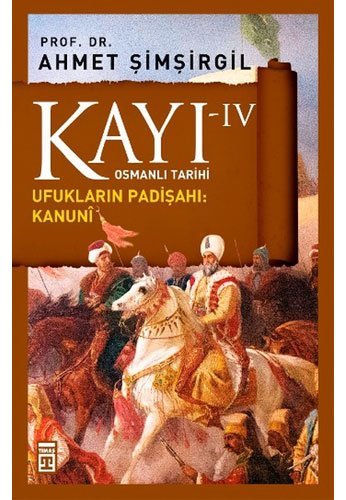 Kayi 4 - Ufuklarin Padisahi Kanuni 4. Kitap