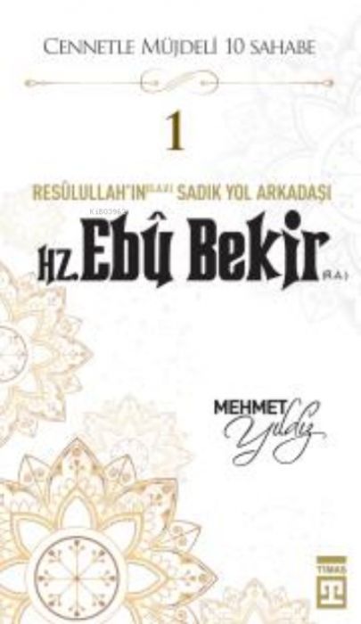 Hz. Ebu Bekir R.A. - Cennetle Müjdeli 10 Sahabe 1