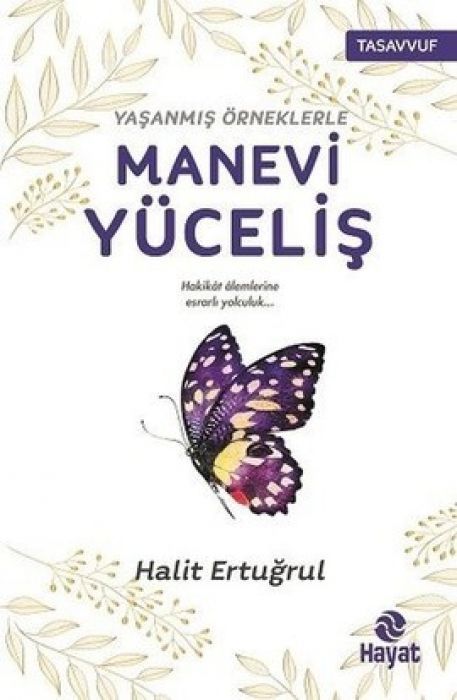 Yasanmis Örneklerle Manevi Yücelis