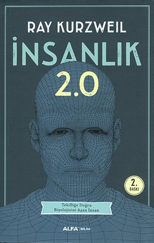 İnsanlık 2.0: Tekilliğe Doğru Biyolojisini Aşan İnsan