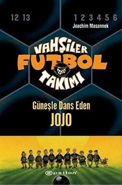 Vahsiler Futbol Takimi 11 - Günesle Dans Eden Jojo Ciltli