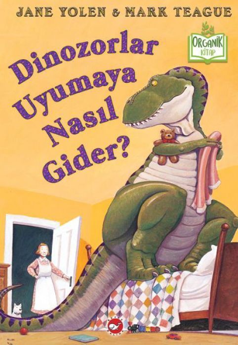 Dinozorlar Uyumaya Nasil Gider Organik Kitap Ciltli