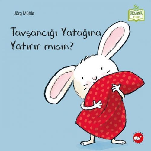 Tavsancigi Yatagina Yatirir Misin Organik Kitap Ciltli