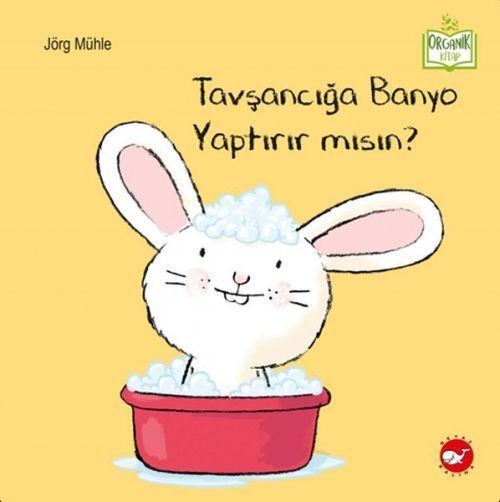 Tavsanciga Banyo Yaptirir Misin Organik Kitap Ciltli