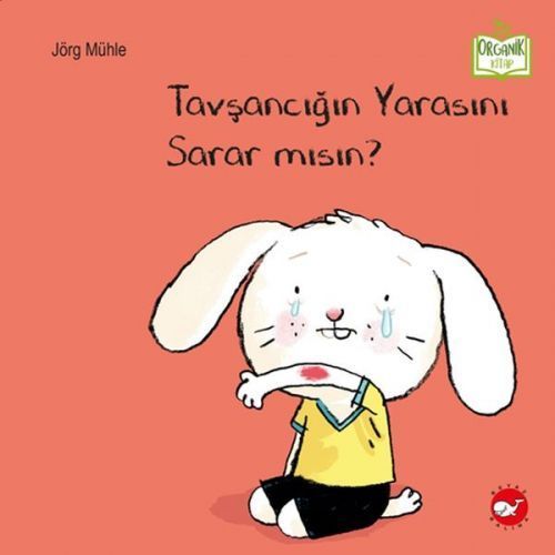 Tavsancigin Yarasini Sarar Misin Organik Kitap Ciltli