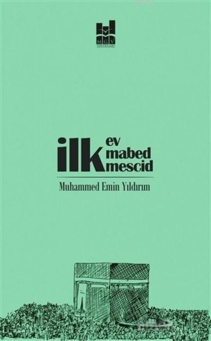 Ilk Ev, Ilk Mabed, Ilk Mescid