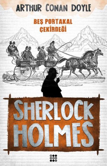 Sherlock Holmes - Bes Portakal Cekirdegi
