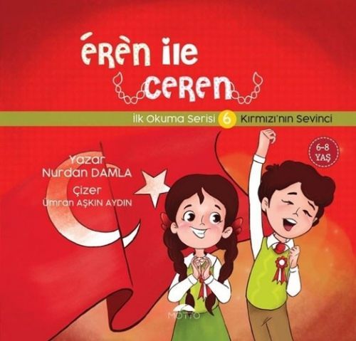 Kirmizinin Sevinci - Eren Ile Ceren Ilk Okuma Serisi 6