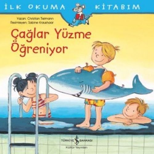 Ilk Okuma Kitabim - Caglar Yüzme Ögreniyor