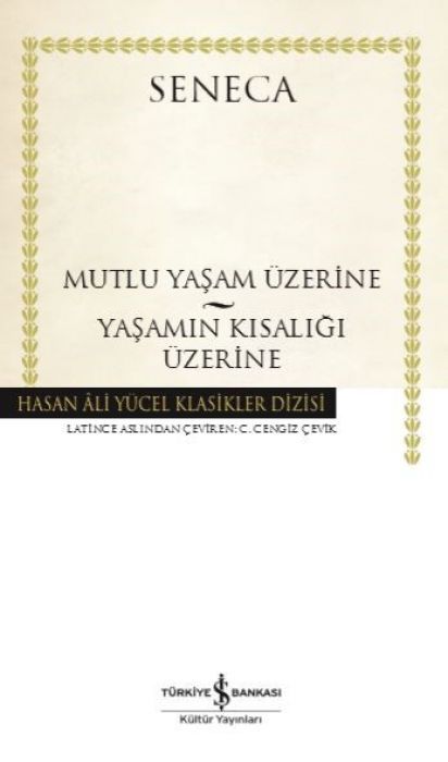 Mutlu Bir Yasam Üzerine - Yasamin Kisaligi Üzerine