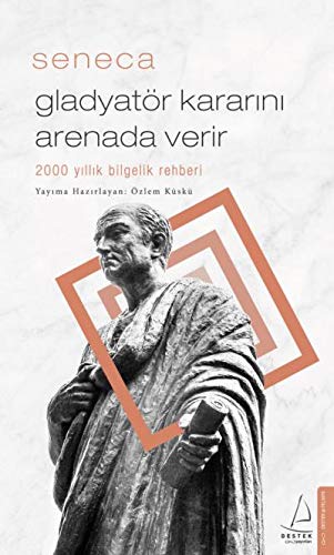 Gladyatör Kararini Arenada Verir; 2000 yillik bilgelik rehberi