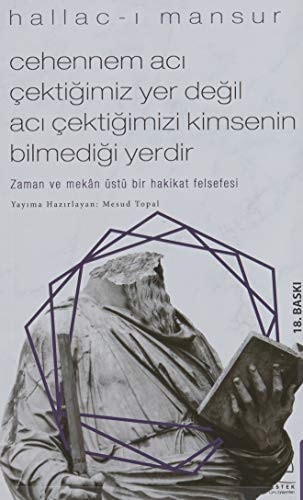 Cehennem Acı Çektiğimiz Yer Değil Acı Çektiğimizi Kimsenin Bilmediği Yerdir: Zaman ve Mekan Üstü Bir Hakikat Felsefesi