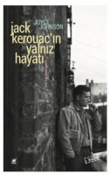 Jack Kerouacin Yalniz Hayati