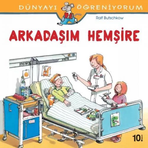 Dünyayi Ögreniyorum - Arkadasim Hemsire