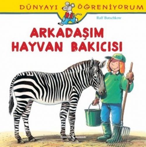 Dünyayi Ögreniyorum - Arkadasim Hayvan Bakicisi