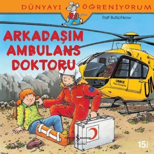 Dünyayi Ögreniyorum - Arkadasim Ambulans Doktoru