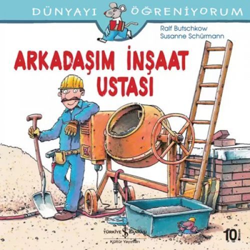 Dünyayi Ögreniyorum - Arkadasim Insaat Ustasi