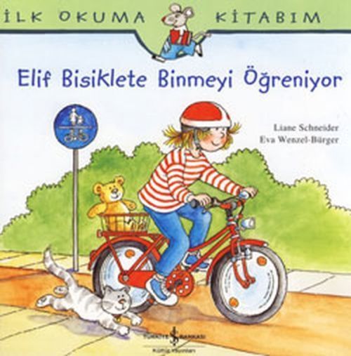 Ilk Okuma Kitabim - Elif Bisiklete Binmeyi Ögreniyor
