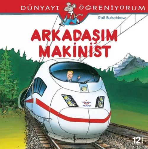 Dünyayi Ögreniyorum - Arkadasim Makinist