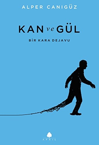 Kan ve Gül: Bir Kara Dejavu
