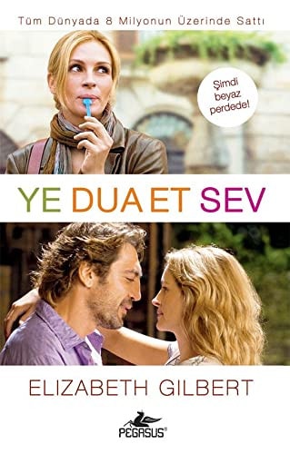 Ye, Dua Et, Sev: Bir kadinin, Italya, Hindistan ve