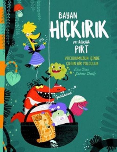 Bayan Hickirik ve Kücük Pirt - Vücudumuzun Icinde Cilgin Bir Yolculuk