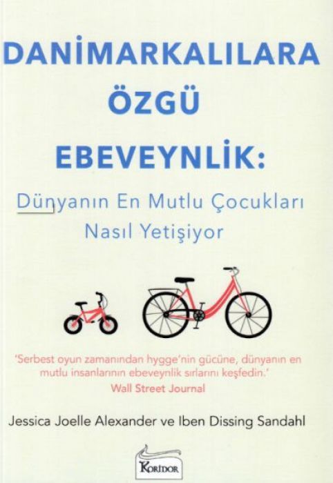 Danimarkalilara Özgü Ebeveynlik - Dünyanin En Mutlu Cocuklari Nasil Yetisiyor