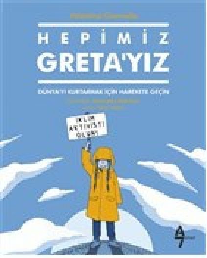 Hepimiz Gretayiz Dünyayi Kurtarmak Icin Harekete Gecin