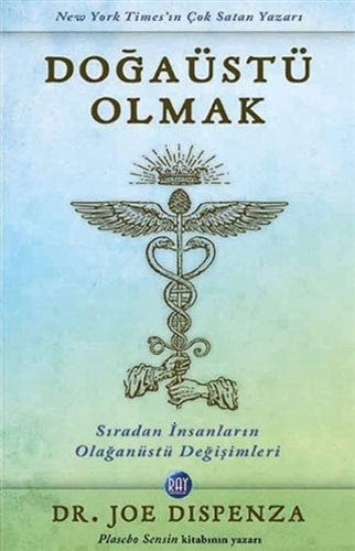 Dogaüstü Olmak; Siradan Insanlarin Olaganüstü Degisimleri