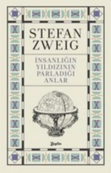 Insanligin Yildizinin Parladigi Anlar