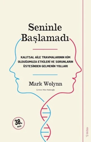 Seninle Başlamadı: Kalıtsal Aile Travmalarının Kim Olduğumuza Etkileri Ve Sorunların Üstesinden Gelebilmenin Yolları