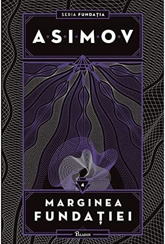 Marginea Fundatiei. Fundatia, Vol. 4