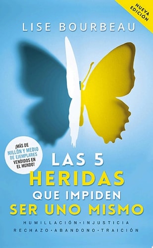 Las 5 heridas que impiden ser uno mismo (Autoayuda)