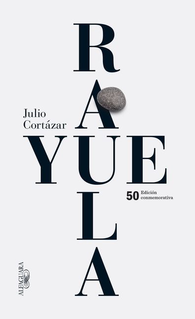 Rayuela (Edición Conmemorativa 50 Aniversario) / Hopscotch