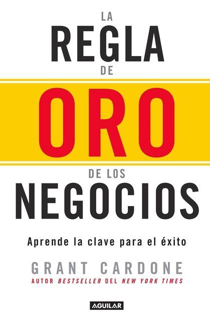 La Regla de Oro de Los Negocios - Aprende La Clave del Exito / The 10x Rule