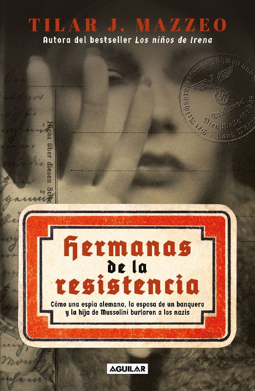 Hermanas de la Resistencia / Sisters in Resistance: How a German Spy, a Banker's Wife, and Mussolini's Daughter Outwitted the Nazis