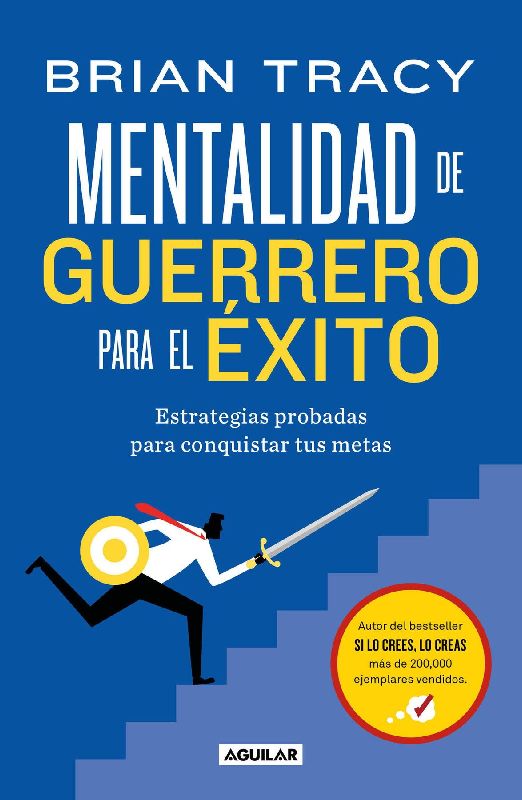 Mentalidad de Guerrero Para El Ã(c)Xito / The Warrior Mindset for Success: Essential Strategies for Achieving Your Goals
