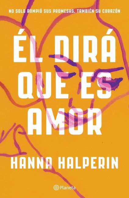 El Dirá Que Es Amor / I Could Live Here Forever: A Novel