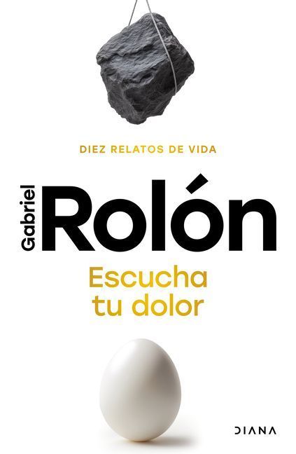 Escucha Tu Dolor: Diez Relatos de Vida / Listen to Your Pain
