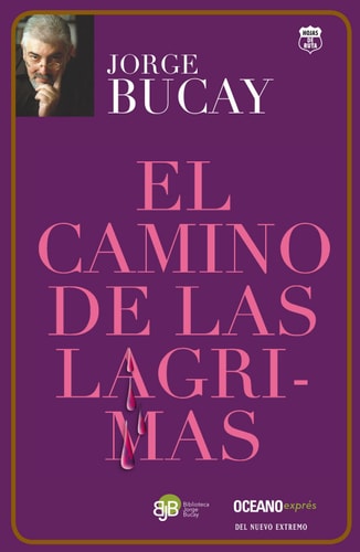 El camino de las lágrimas (Biblioteca Jorge Bucay)
