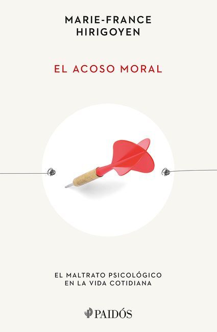El Acoso Moral: El Maltrato Psicológico En La Vida Cotidiana / Stalking the Soul
