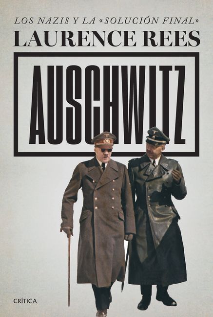Auschwitz: Los Nazis Y La 'Solución Final' / Auschwitz: A New History
