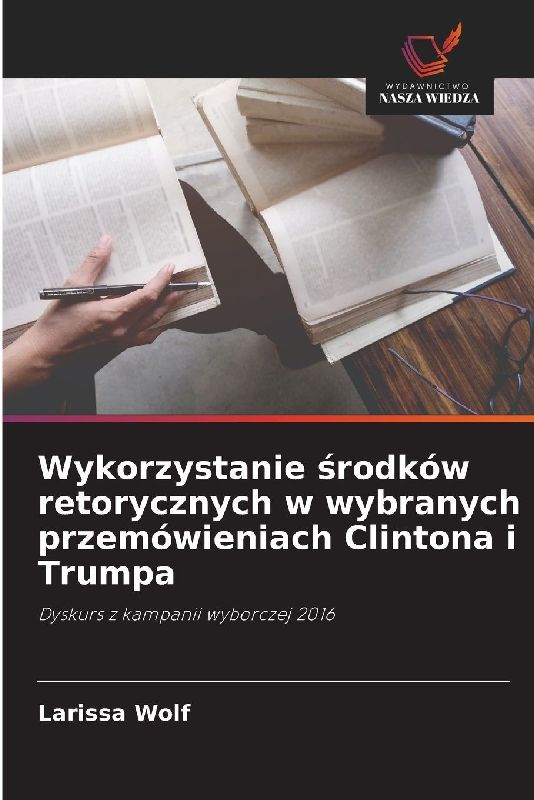 Wykorzystanie ¿rodków retorycznych w wybranych przemówieniach Clintona i Trumpa